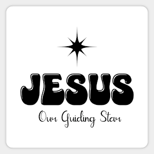 Jesus Our Guiding Star - Christmas Quote - Christian Quote - Holy Night Magnet